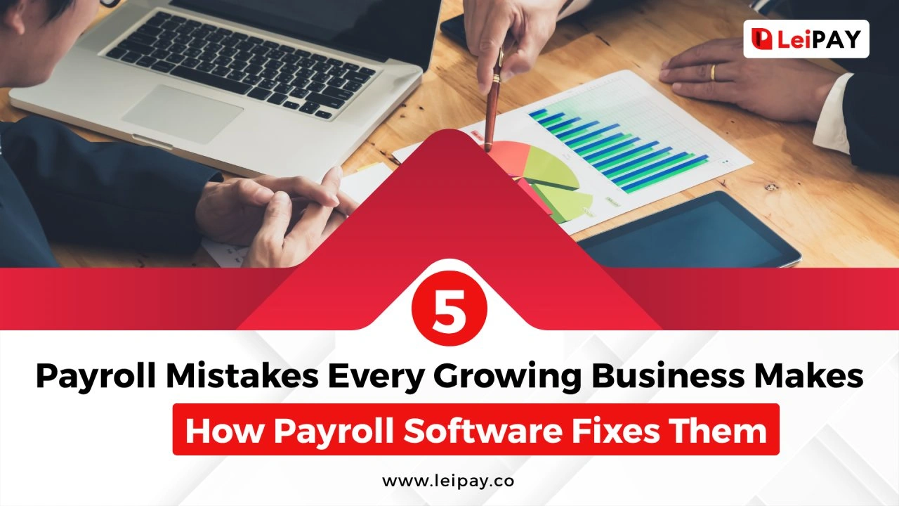 5 Payroll Mistakes Every Growing Business Makes and How Software Fixes Them